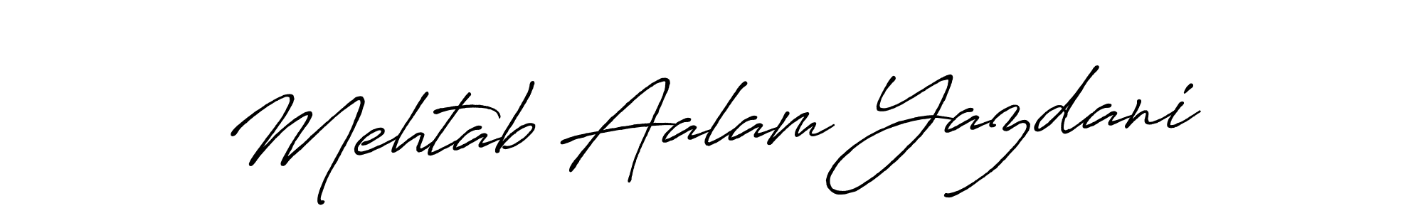 Mehtab Aalam Yazdani stylish signature style. Best Handwritten Sign (Antro_Vectra_Bolder) for my name. Handwritten Signature Collection Ideas for my name Mehtab Aalam Yazdani. Mehtab Aalam Yazdani signature style 7 images and pictures png