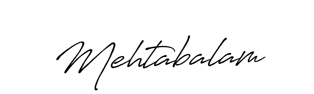 How to make Mehtabalam name signature. Use Antro_Vectra_Bolder style for creating short signs online. This is the latest handwritten sign. Mehtabalam signature style 7 images and pictures png