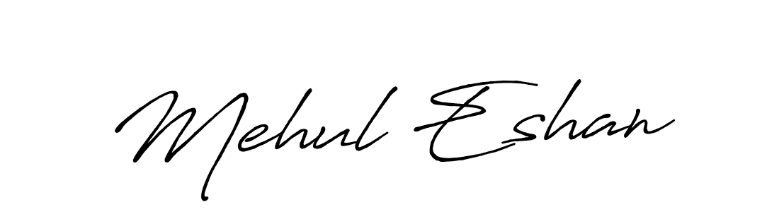 Mehul Eshan stylish signature style. Best Handwritten Sign (Antro_Vectra_Bolder) for my name. Handwritten Signature Collection Ideas for my name Mehul Eshan. Mehul Eshan signature style 7 images and pictures png