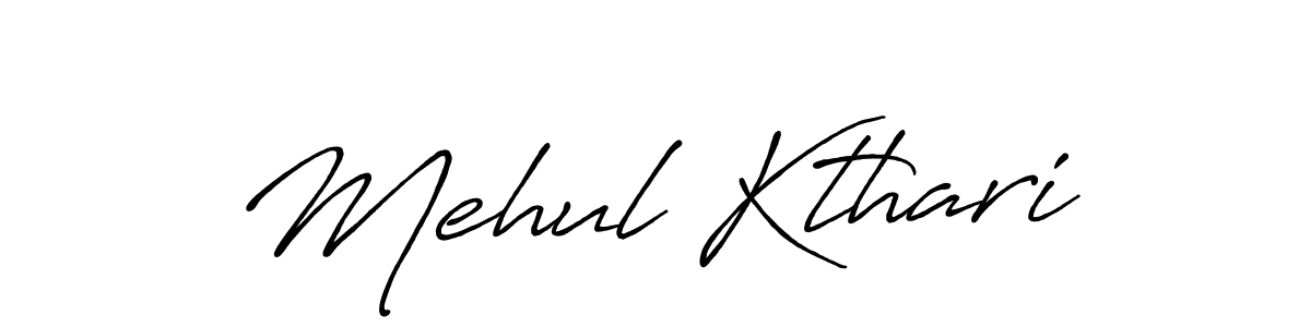 Design your own signature with our free online signature maker. With this signature software, you can create a handwritten (Antro_Vectra_Bolder) signature for name Mehul Kthari. Mehul Kthari signature style 7 images and pictures png