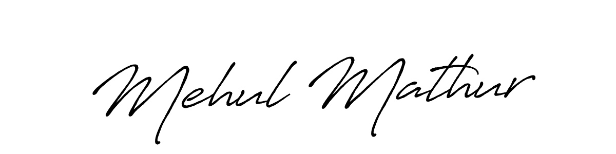 Design your own signature with our free online signature maker. With this signature software, you can create a handwritten (Antro_Vectra_Bolder) signature for name Mehul Mathur. Mehul Mathur signature style 7 images and pictures png
