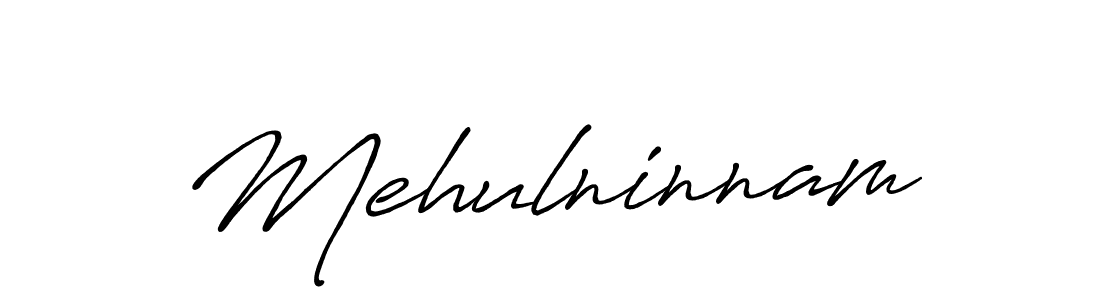 Also we have Mehulninnam name is the best signature style. Create professional handwritten signature collection using Antro_Vectra_Bolder autograph style. Mehulninnam signature style 7 images and pictures png