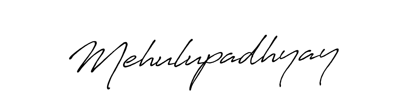 Make a short Mehulupadhyay signature style. Manage your documents anywhere anytime using Antro_Vectra_Bolder. Create and add eSignatures, submit forms, share and send files easily. Mehulupadhyay signature style 7 images and pictures png