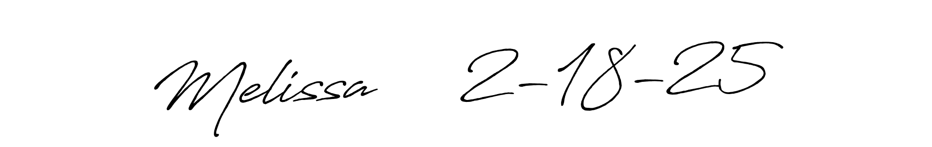 Similarly Antro_Vectra_Bolder is the best handwritten signature design. Signature creator online .You can use it as an online autograph creator for name Melissa     2-18-25. Melissa     2-18-25 signature style 7 images and pictures png