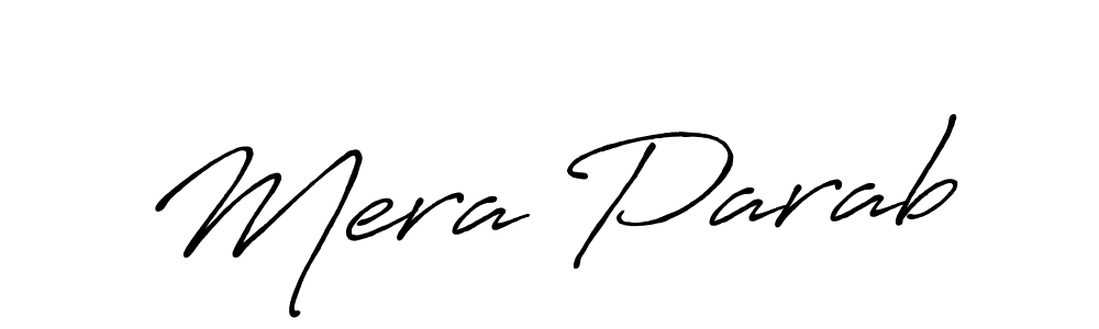 Also we have Mera Parab name is the best signature style. Create professional handwritten signature collection using Antro_Vectra_Bolder autograph style. Mera Parab signature style 7 images and pictures png