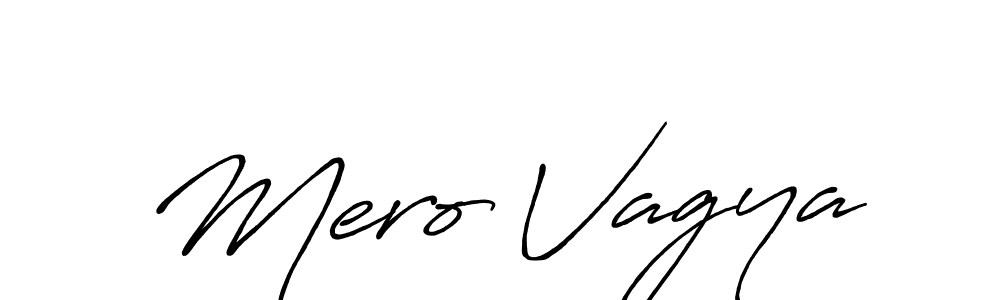 Also we have Mero Vagya name is the best signature style. Create professional handwritten signature collection using Antro_Vectra_Bolder autograph style. Mero Vagya signature style 7 images and pictures png