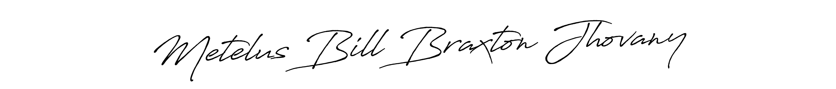 Design your own signature with our free online signature maker. With this signature software, you can create a handwritten (Antro_Vectra_Bolder) signature for name Metelus Bill Braxton Jhovany. Metelus Bill Braxton Jhovany signature style 7 images and pictures png