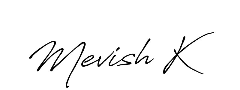 Check out images of Autograph of Mevish K name. Actor Mevish K Signature Style. Antro_Vectra_Bolder is a professional sign style online. Mevish K signature style 7 images and pictures png