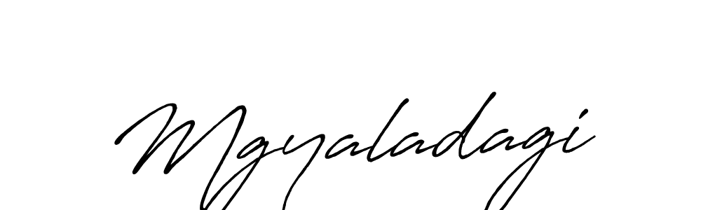Make a beautiful signature design for name Mgyaladagi. With this signature (Antro_Vectra_Bolder) style, you can create a handwritten signature for free. Mgyaladagi signature style 7 images and pictures png