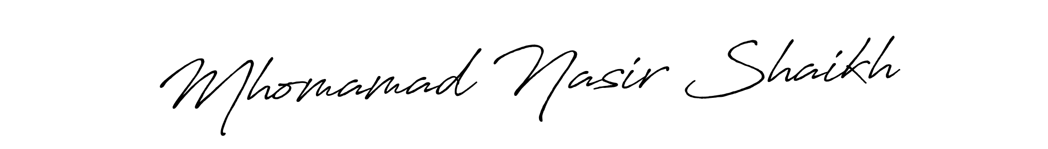 Make a short Mhomamad Nasir Shaikh signature style. Manage your documents anywhere anytime using Antro_Vectra_Bolder. Create and add eSignatures, submit forms, share and send files easily. Mhomamad Nasir Shaikh signature style 7 images and pictures png