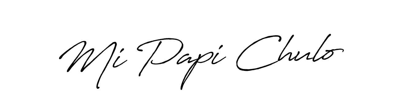 Create a beautiful signature design for name Mi Papi Chulo. With this signature (Antro_Vectra_Bolder) fonts, you can make a handwritten signature for free. Mi Papi Chulo signature style 7 images and pictures png