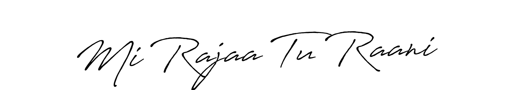 You should practise on your own different ways (Antro_Vectra_Bolder) to write your name (Mi Rajaa Tu Raani) in signature. don't let someone else do it for you. Mi Rajaa Tu Raani signature style 7 images and pictures png