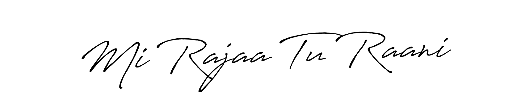 You should practise on your own different ways (Antro_Vectra_Bolder) to write your name (Mi Rajaa Tu Raani) in signature. don't let someone else do it for you. Mi Rajaa Tu Raani signature style 7 images and pictures png