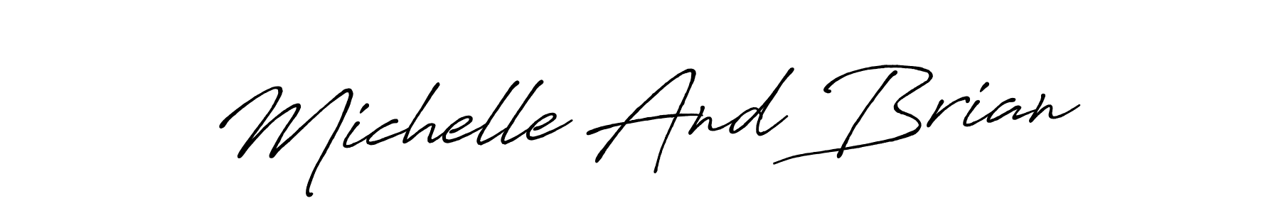 Create a beautiful signature design for name Michelle And Brian. With this signature (Antro_Vectra_Bolder) fonts, you can make a handwritten signature for free. Michelle And Brian signature style 7 images and pictures png