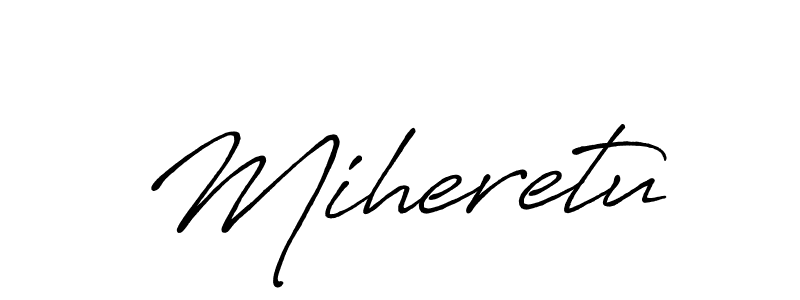 Design your own signature with our free online signature maker. With this signature software, you can create a handwritten (Antro_Vectra_Bolder) signature for name Miheretu. Miheretu signature style 7 images and pictures png