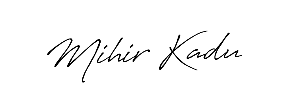 How to make Mihir Kadu name signature. Use Antro_Vectra_Bolder style for creating short signs online. This is the latest handwritten sign. Mihir Kadu signature style 7 images and pictures png