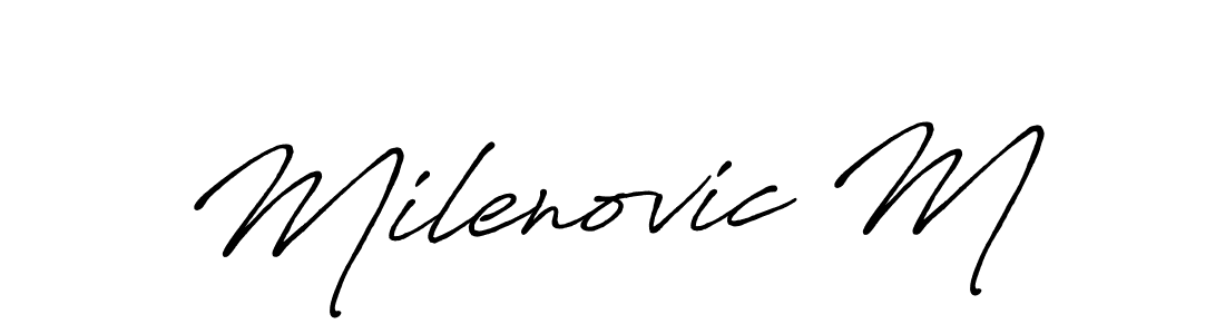 Use a signature maker to create a handwritten signature online. With this signature software, you can design (Antro_Vectra_Bolder) your own signature for name Milenovic M. Milenovic M signature style 7 images and pictures png