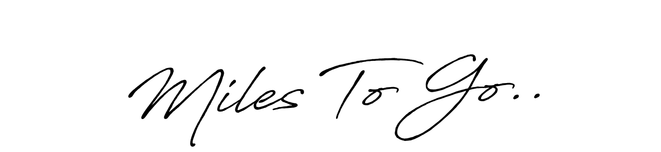 You can use this online signature creator to create a handwritten signature for the name Miles To Go... This is the best online autograph maker. Miles To Go.. signature style 7 images and pictures png