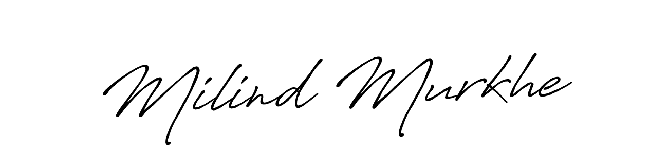 Create a beautiful signature design for name Milind Murkhe. With this signature (Antro_Vectra_Bolder) fonts, you can make a handwritten signature for free. Milind Murkhe signature style 7 images and pictures png