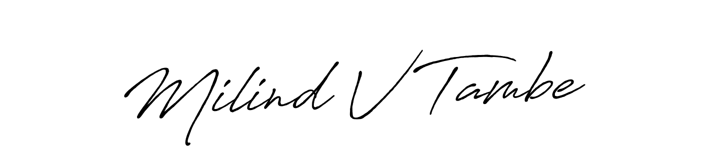 if you are searching for the best signature style for your name Milind V Tambe. so please give up your signature search. here we have designed multiple signature styles  using Antro_Vectra_Bolder. Milind V Tambe signature style 7 images and pictures png