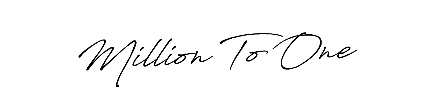 Make a beautiful signature design for name Million To One. With this signature (Antro_Vectra_Bolder) style, you can create a handwritten signature for free. Million To One signature style 7 images and pictures png