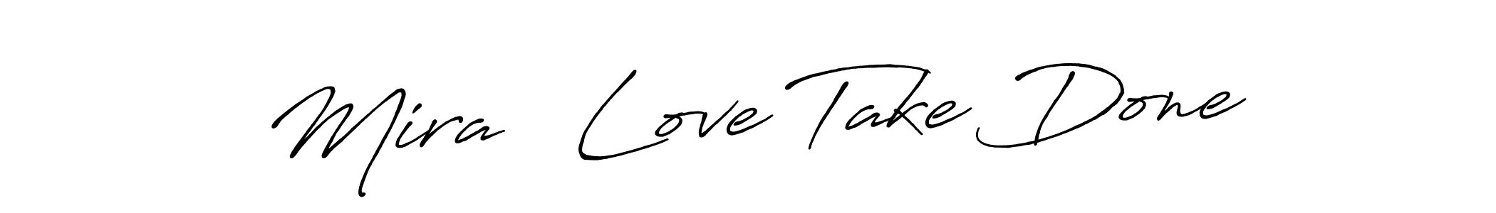 Check out images of Autograph of Mira   Love Take Done name. Actor Mira   Love Take Done Signature Style. Antro_Vectra_Bolder is a professional sign style online. Mira   Love Take Done signature style 7 images and pictures png