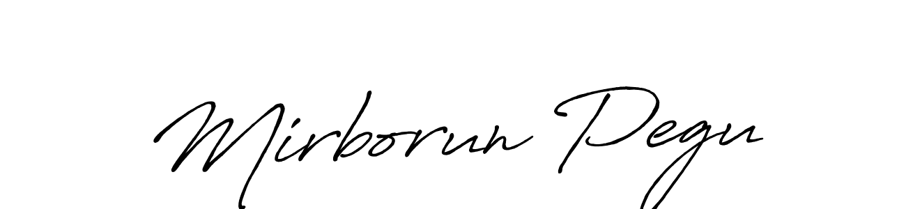 You should practise on your own different ways (Antro_Vectra_Bolder) to write your name (Mirborun Pegu) in signature. don't let someone else do it for you. Mirborun Pegu signature style 7 images and pictures png