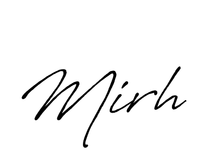 Design your own signature with our free online signature maker. With this signature software, you can create a handwritten (Antro_Vectra_Bolder) signature for name Mirh. Mirh signature style 7 images and pictures png