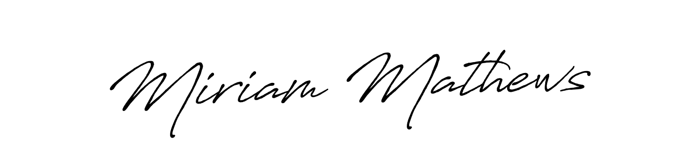 Design your own signature with our free online signature maker. With this signature software, you can create a handwritten (Antro_Vectra_Bolder) signature for name Miriam Mathews. Miriam Mathews signature style 7 images and pictures png