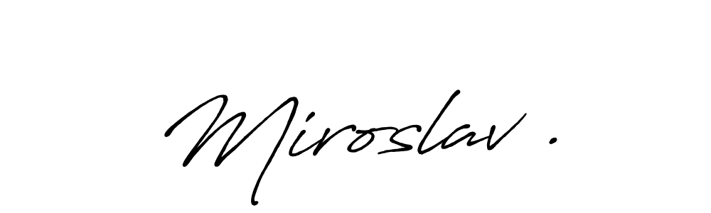 Use a signature maker to create a handwritten signature online. With this signature software, you can design (Antro_Vectra_Bolder) your own signature for name Miroslav .. Miroslav . signature style 7 images and pictures png