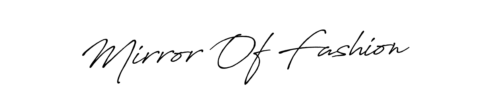 Design your own signature with our free online signature maker. With this signature software, you can create a handwritten (Antro_Vectra_Bolder) signature for name Mirror Of Fashion. Mirror Of Fashion signature style 7 images and pictures png