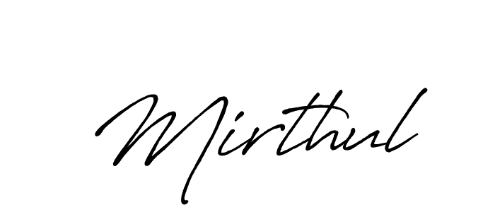 Also we have Mirthul name is the best signature style. Create professional handwritten signature collection using Antro_Vectra_Bolder autograph style. Mirthul signature style 7 images and pictures png