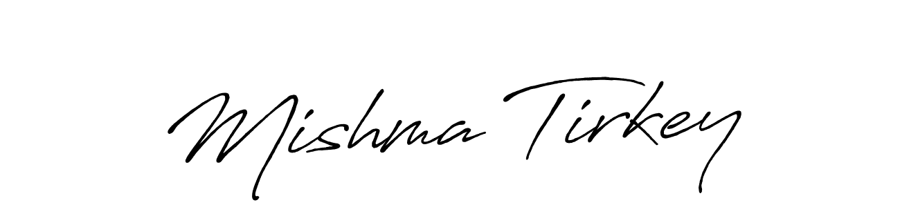 Make a short Mishma Tirkey signature style. Manage your documents anywhere anytime using Antro_Vectra_Bolder. Create and add eSignatures, submit forms, share and send files easily. Mishma Tirkey signature style 7 images and pictures png