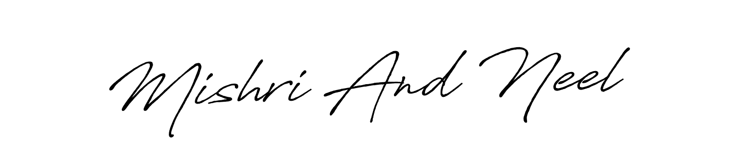 The best way (Antro_Vectra_Bolder) to make a short signature is to pick only two or three words in your name. The name Mishri And Neel include a total of six letters. For converting this name. Mishri And Neel signature style 7 images and pictures png