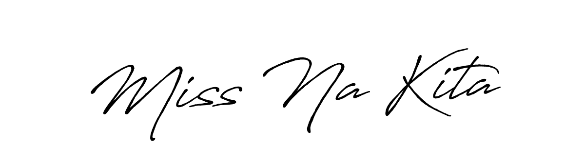 You should practise on your own different ways (Antro_Vectra_Bolder) to write your name (Miss Na Kita) in signature. don't let someone else do it for you. Miss Na Kita signature style 7 images and pictures png