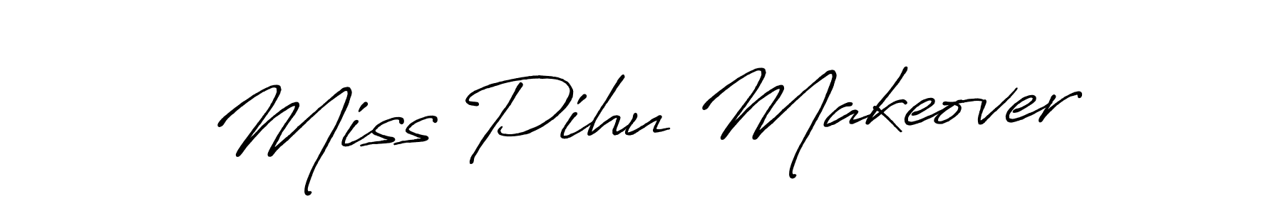 Create a beautiful signature design for name Miss Pihu Makeover. With this signature (Antro_Vectra_Bolder) fonts, you can make a handwritten signature for free. Miss Pihu Makeover signature style 7 images and pictures png