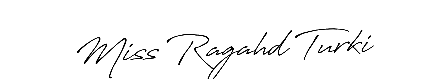 You should practise on your own different ways (Antro_Vectra_Bolder) to write your name (Miss Ragahd Turki) in signature. don't let someone else do it for you. Miss Ragahd Turki signature style 7 images and pictures png