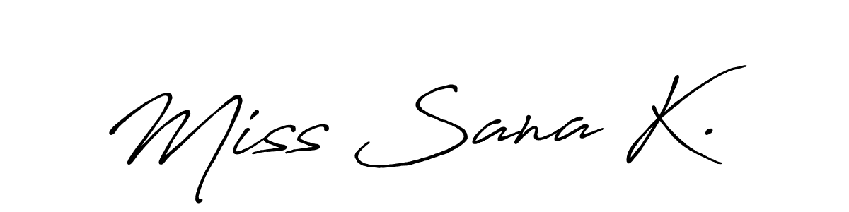 Miss Sana K. stylish signature style. Best Handwritten Sign (Antro_Vectra_Bolder) for my name. Handwritten Signature Collection Ideas for my name Miss Sana K.. Miss Sana K. signature style 7 images and pictures png