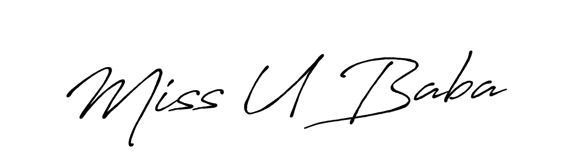 Design your own signature with our free online signature maker. With this signature software, you can create a handwritten (Antro_Vectra_Bolder) signature for name Miss U Baba. Miss U Baba signature style 7 images and pictures png