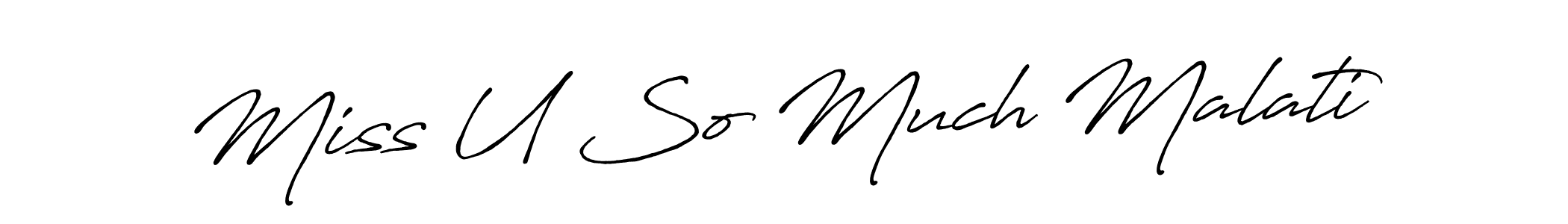 Miss U So Much Malati stylish signature style. Best Handwritten Sign (Antro_Vectra_Bolder) for my name. Handwritten Signature Collection Ideas for my name Miss U So Much Malati. Miss U So Much Malati signature style 7 images and pictures png