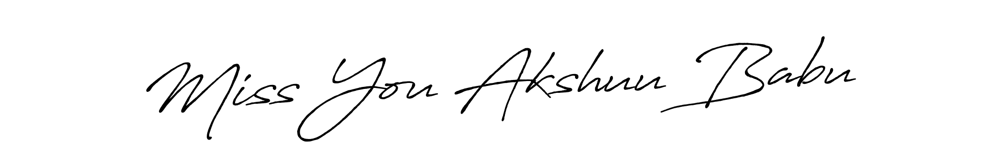 Design your own signature with our free online signature maker. With this signature software, you can create a handwritten (Antro_Vectra_Bolder) signature for name Miss You Akshuu Babu. Miss You Akshuu Babu signature style 7 images and pictures png