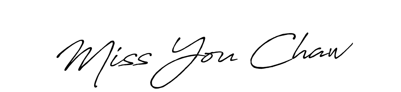 Use a signature maker to create a handwritten signature online. With this signature software, you can design (Antro_Vectra_Bolder) your own signature for name Miss You Chaw. Miss You Chaw signature style 7 images and pictures png