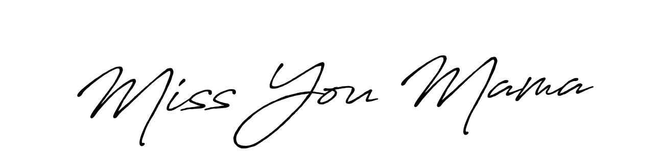 Once you've used our free online signature maker to create your best signature Antro_Vectra_Bolder style, it's time to enjoy all of the benefits that Miss You Mama name signing documents. Miss You Mama signature style 7 images and pictures png
