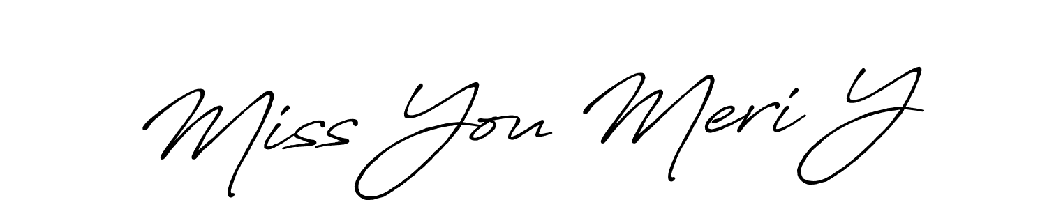 Check out images of Autograph of Miss You Meri Y name. Actor Miss You Meri Y Signature Style. Antro_Vectra_Bolder is a professional sign style online. Miss You Meri Y signature style 7 images and pictures png