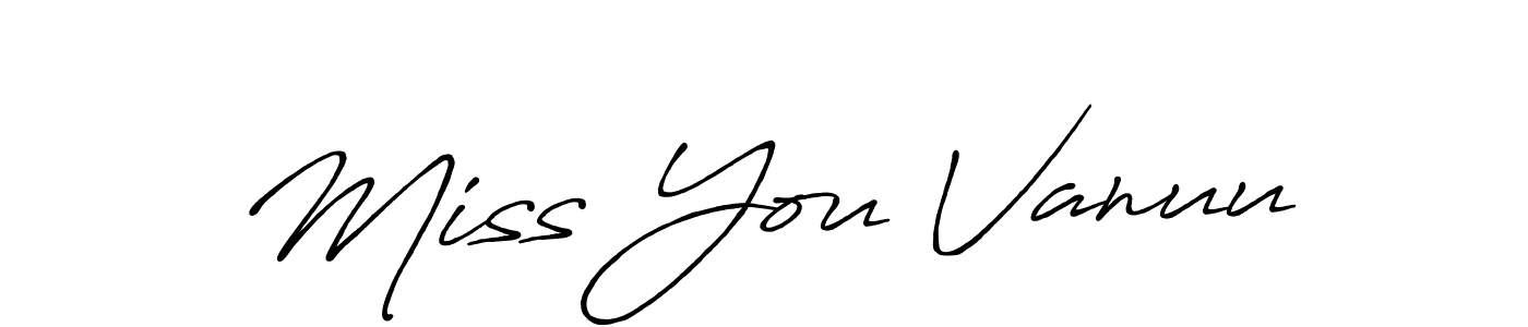 Miss You Vanuu stylish signature style. Best Handwritten Sign (Antro_Vectra_Bolder) for my name. Handwritten Signature Collection Ideas for my name Miss You Vanuu. Miss You Vanuu signature style 7 images and pictures png