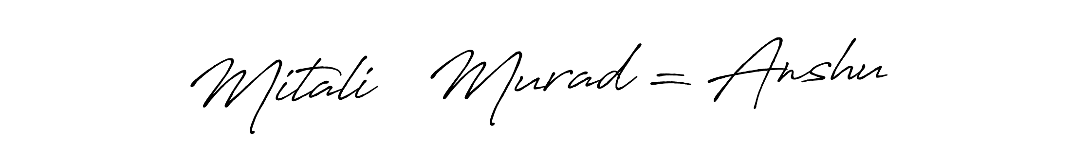 It looks lik you need a new signature style for name Mitali   Murad = Anshu. Design unique handwritten (Antro_Vectra_Bolder) signature with our free signature maker in just a few clicks. Mitali   Murad = Anshu signature style 7 images and pictures png