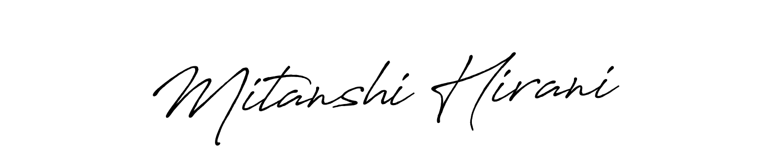 Use a signature maker to create a handwritten signature online. With this signature software, you can design (Antro_Vectra_Bolder) your own signature for name Mitanshi Hirani. Mitanshi Hirani signature style 7 images and pictures png