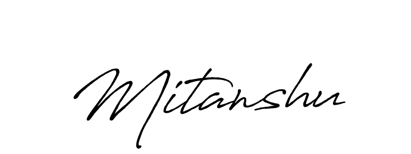 Use a signature maker to create a handwritten signature online. With this signature software, you can design (Antro_Vectra_Bolder) your own signature for name Mitanshu. Mitanshu signature style 7 images and pictures png