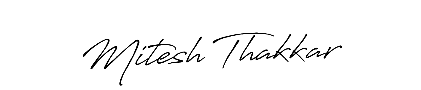 Make a beautiful signature design for name Mitesh Thakkar. With this signature (Antro_Vectra_Bolder) style, you can create a handwritten signature for free. Mitesh Thakkar signature style 7 images and pictures png