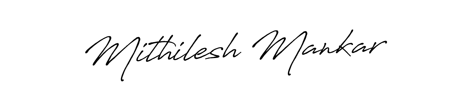 How to make Mithilesh Mankar name signature. Use Antro_Vectra_Bolder style for creating short signs online. This is the latest handwritten sign. Mithilesh Mankar signature style 7 images and pictures png